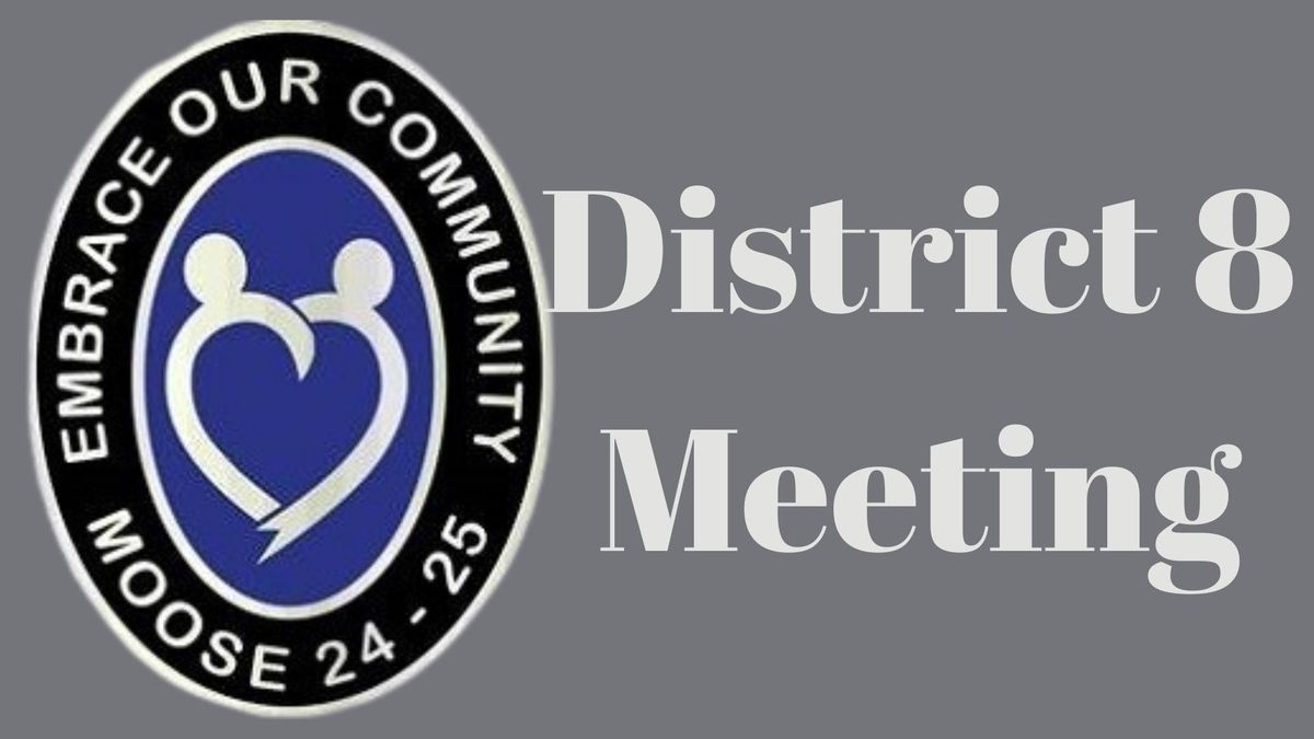 District 8 Meeting