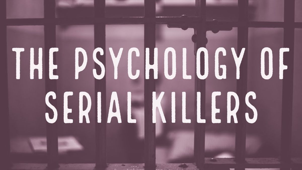 The Psychology of Serial Killers