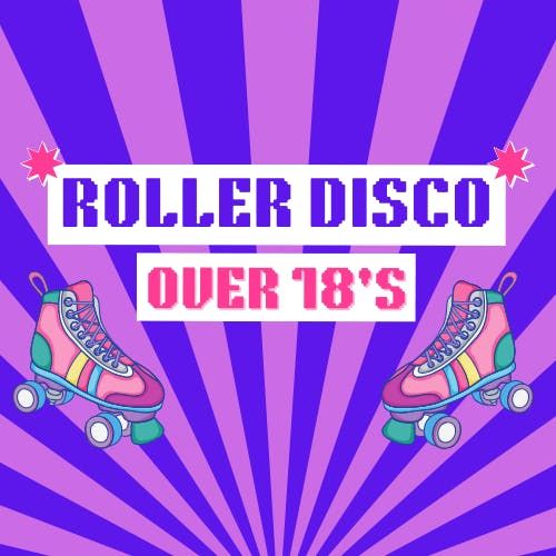 Over 18s Roller Disco