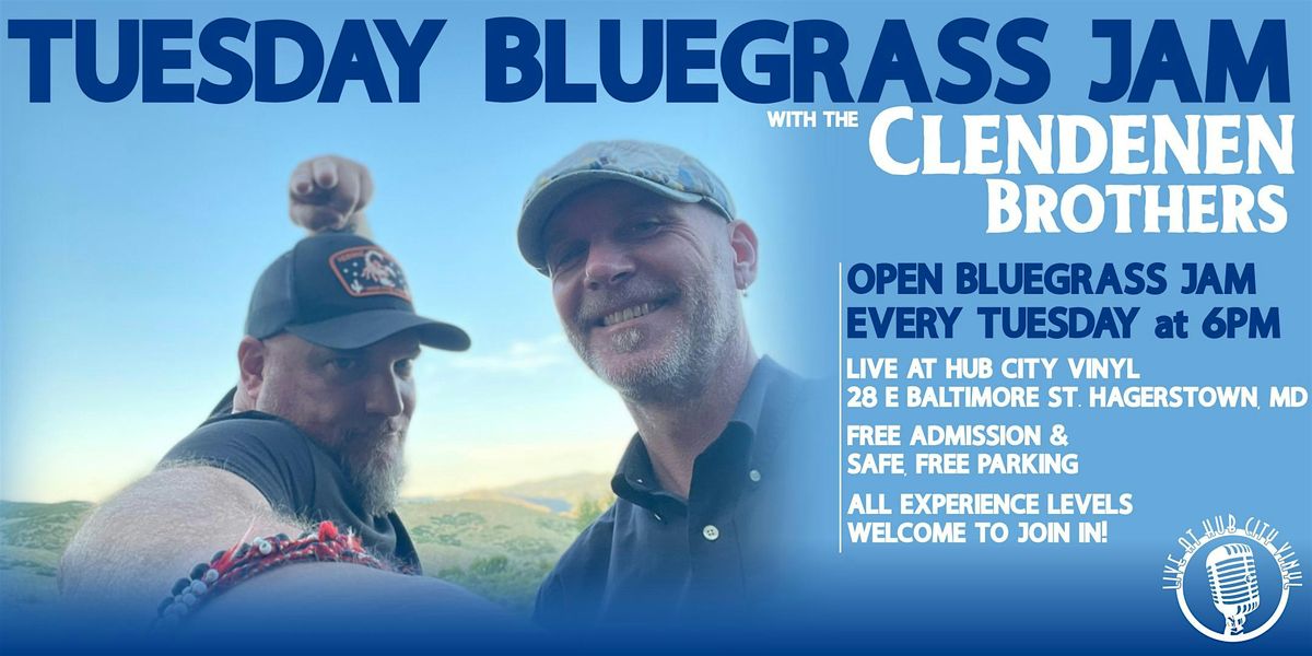**FREE JAM** Tuesday Bluegrass Jam with the Clendenen Brothers