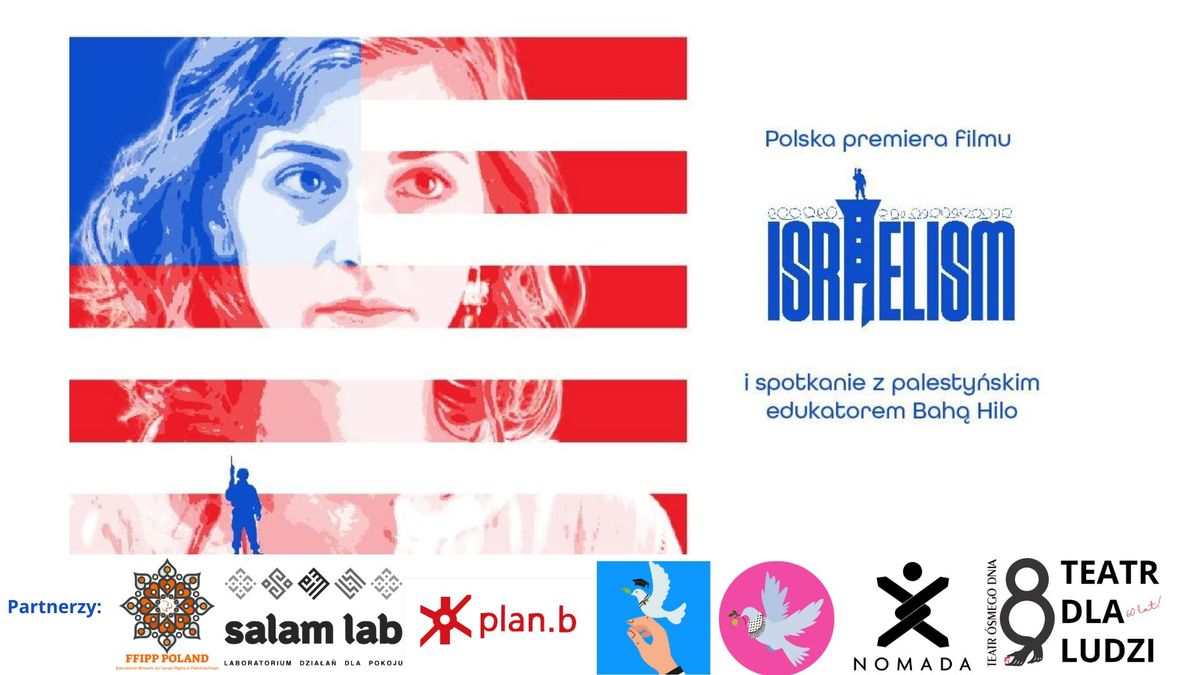 POKAZ FILMU \u201eISRAELISM\u201d I DYSKUSJA Z BAHA HILO