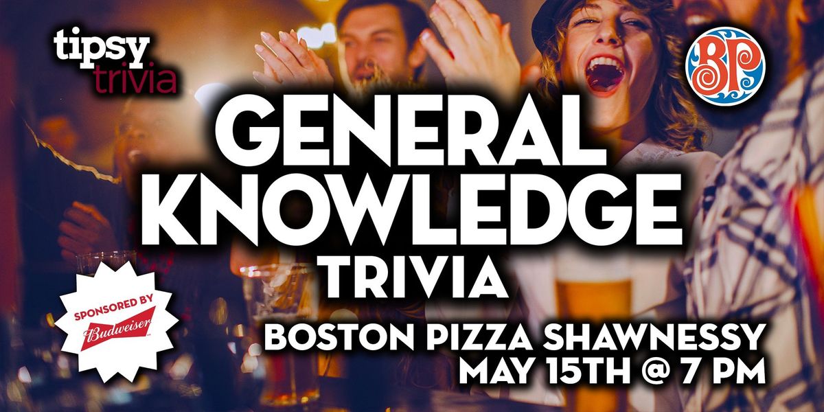Calgary: Boston Pizza Shawnessy - General Knowledge Trivia - May 15, 7pm