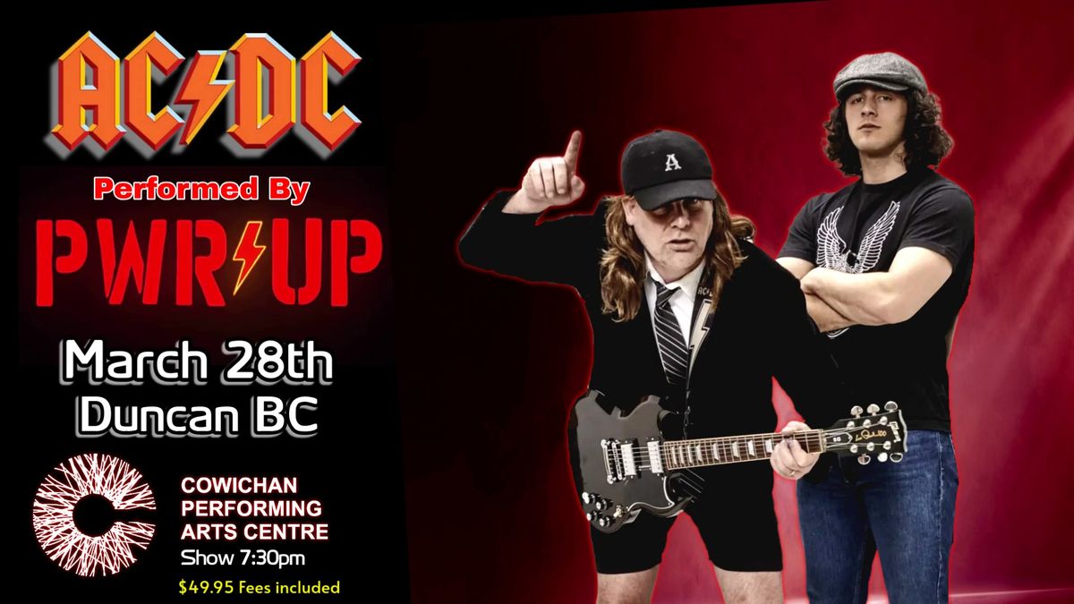 CANADA's PREMIER AC\/DC SHOW ~ PWR\/UP - DUNCAN BC