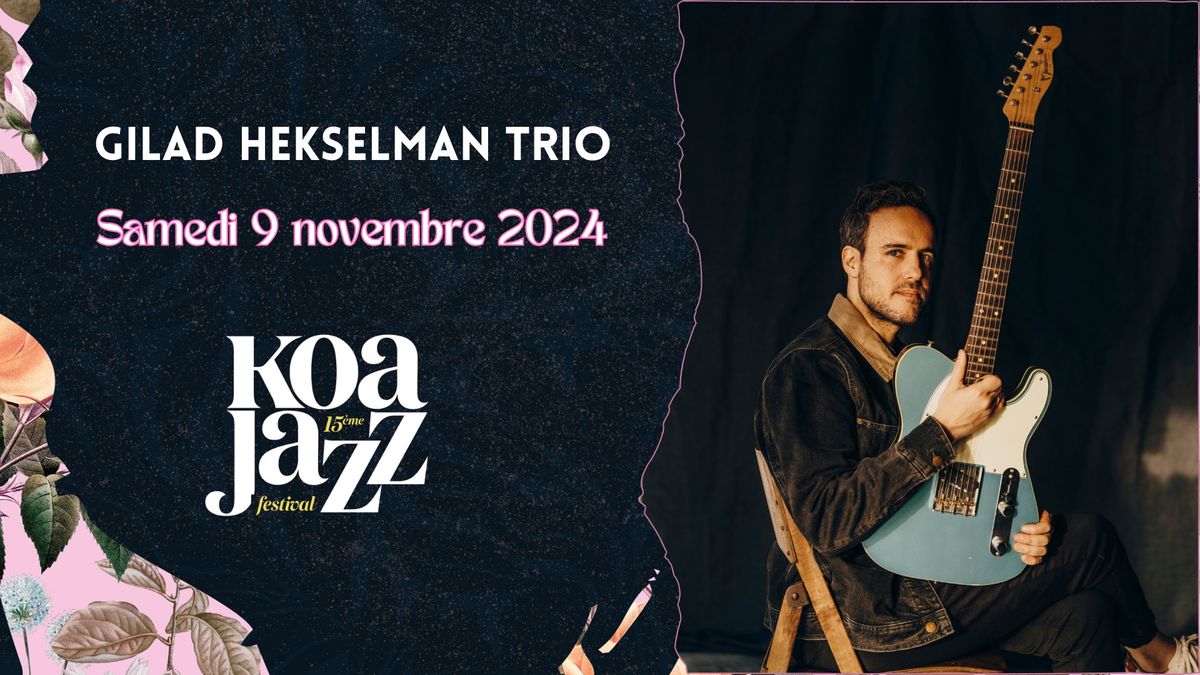 Gilad Hekselman Trio | Koa Jazz Festival 2024