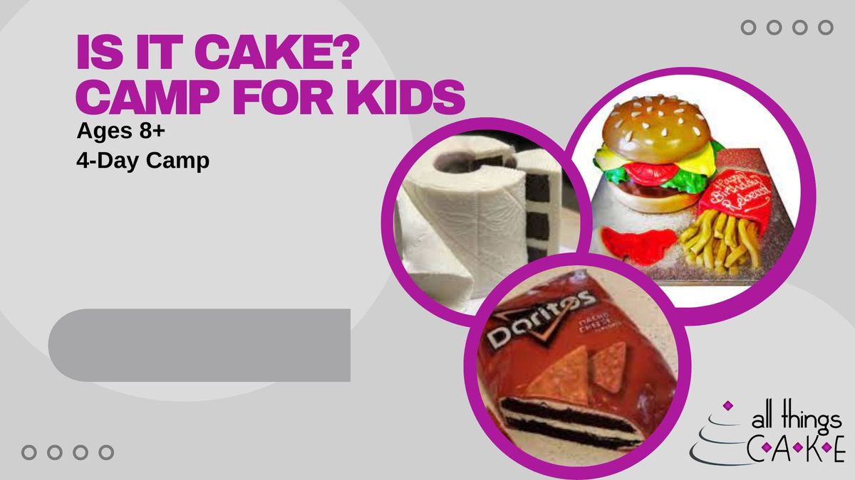 Is It Cake? Camp For Kids