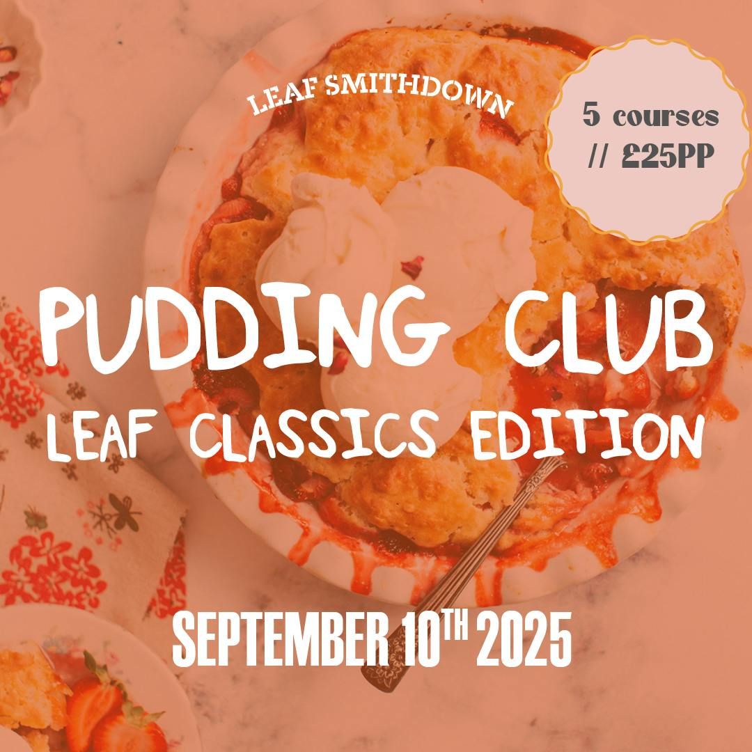 LEAF Classics Pudding Club ! \ud83c\udf70