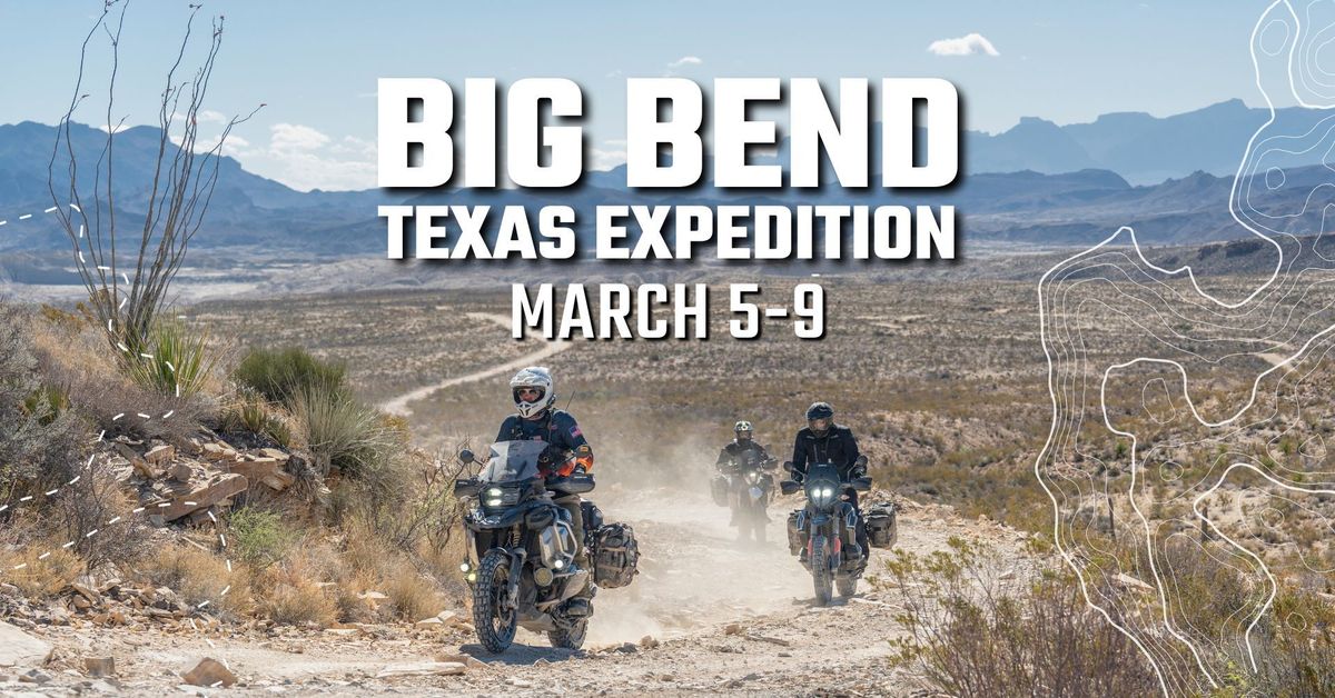 Big Bend Texas Expedition March 5-9