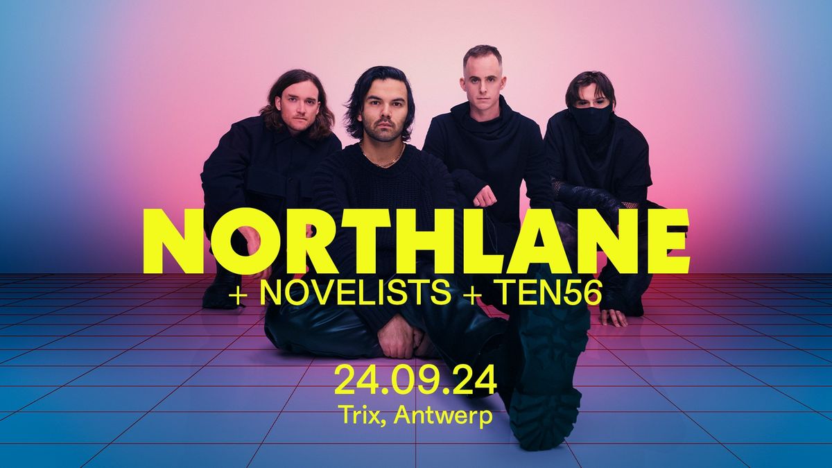 Northlane  + Novelists + Ten56 \/ Trix