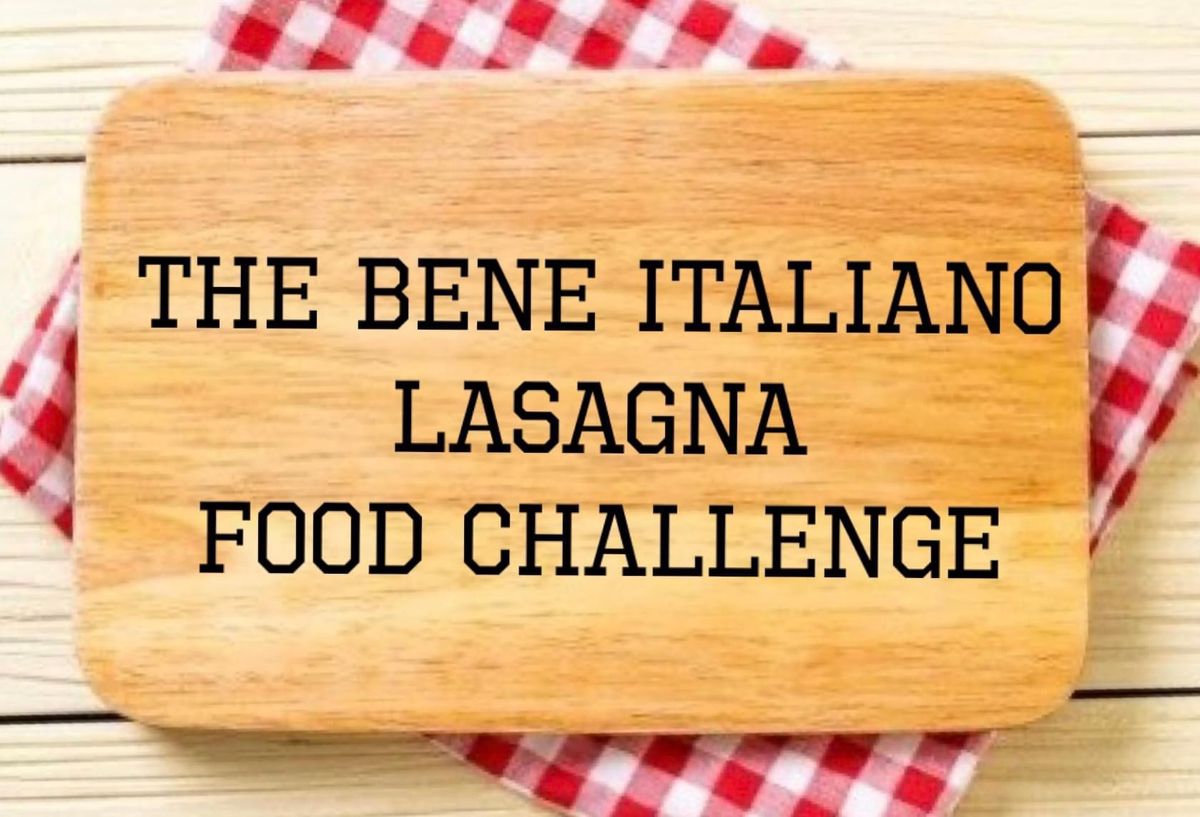 The Bene Italiano Lasagna Food Challenge 