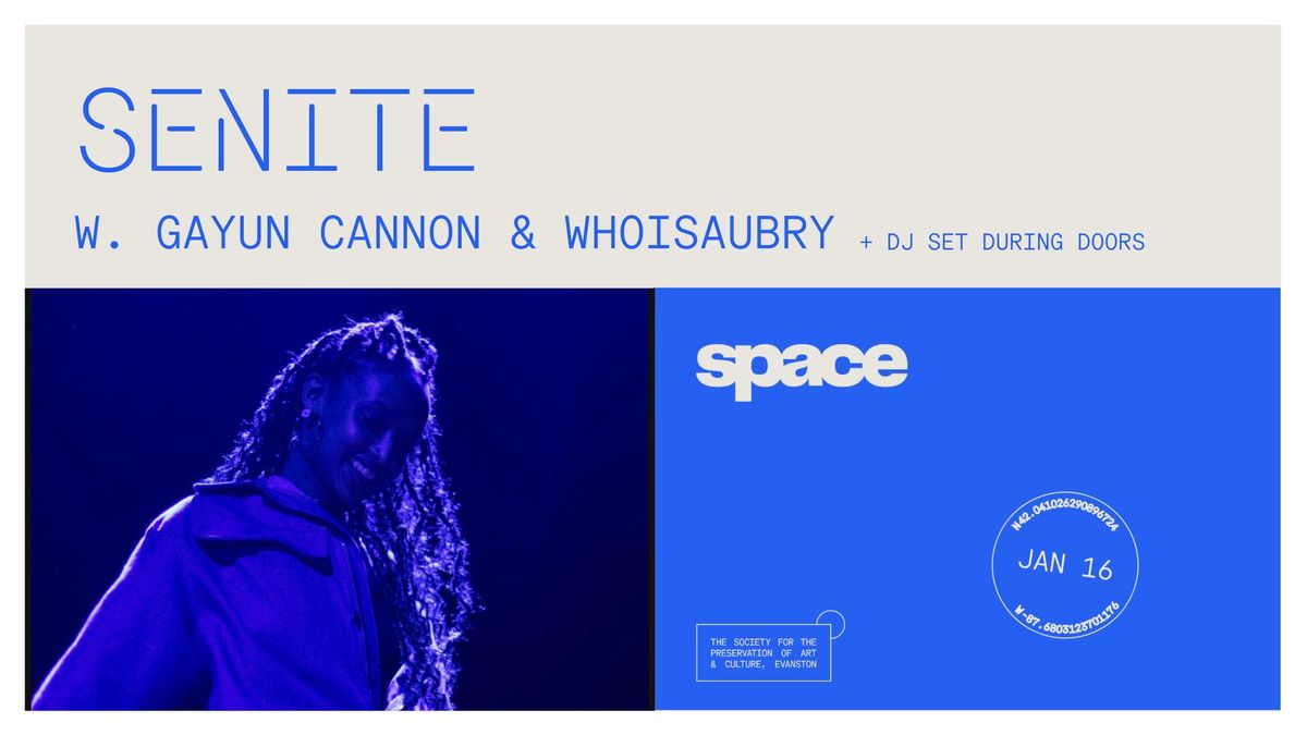 Senite w\/ Gayun Cannon & Whoisaubry at Space