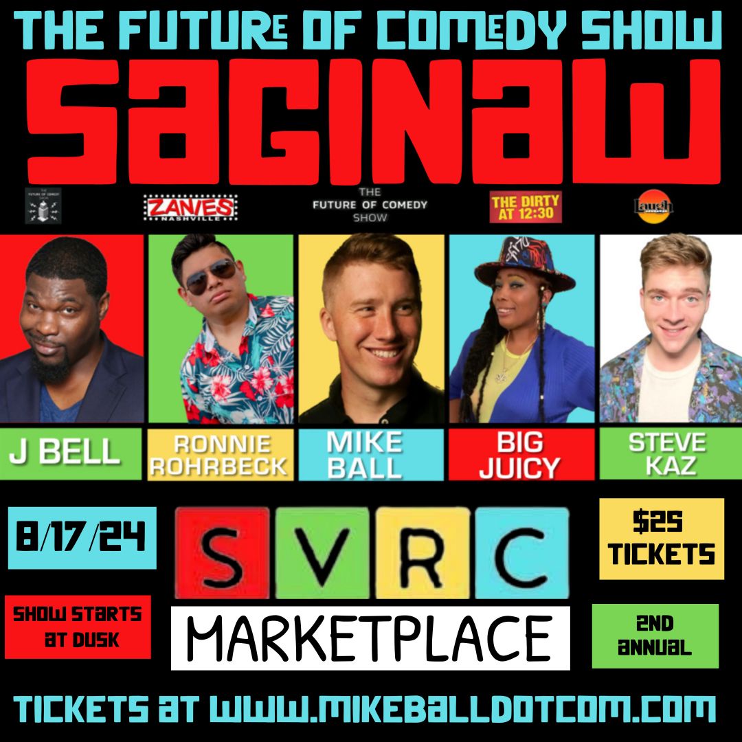 The Future of Comedy Show at The SVRC Marketplace (Saginaw,MI)