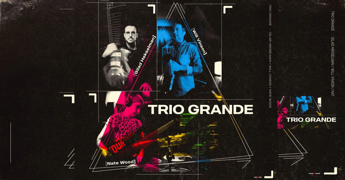 Trio Grande feat. Gilad Hekselman\/Will Vinson & Nate Wood + SOLID! & John Ellis