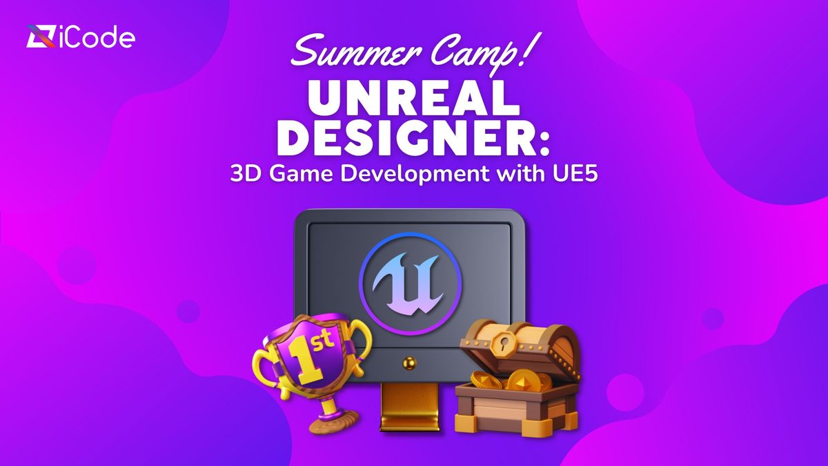 Summer Camp - Unreal Designer: 3D Game Development with UE5