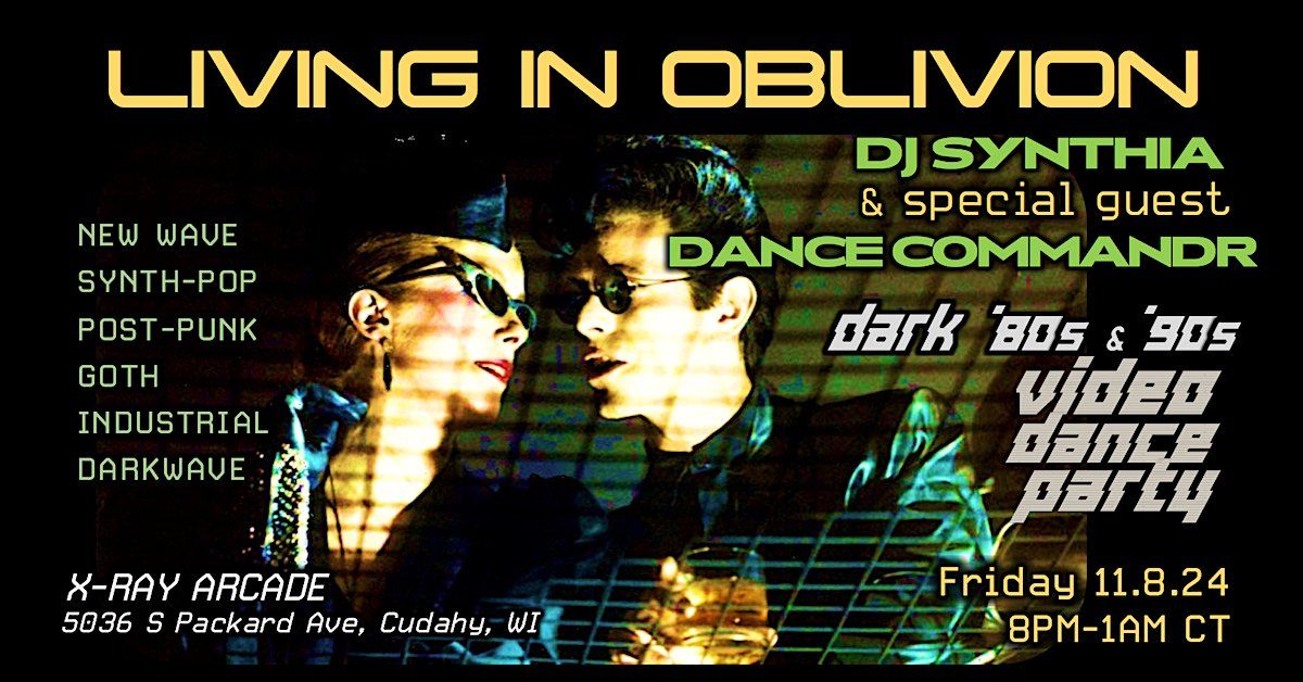 Living In Oblivion \u2013 Dark \u201880s & \u201890s Video Night w\/ DJ Synthia and Dance Commandr