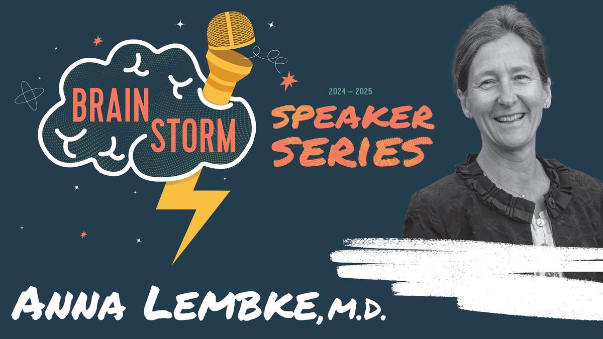 Brainstorm Speaker Series: Anna Lembke: Dopamine Nation