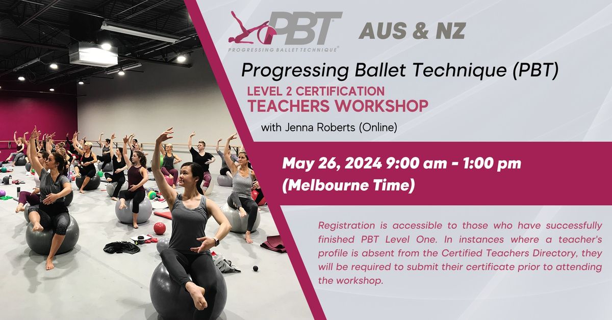 AUS & NZ  Progressing Ballet Technique Level 2 Teachers Online Live Workshop w \/ Jenna Roberts