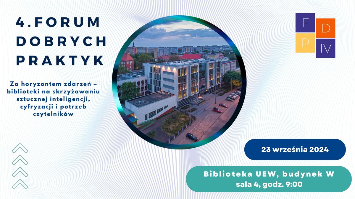 4. Forum Dobrych Praktyk - Za horyzontem zdarze\u0144 \u2013 biblioteki na skrzy\u017cowaniu sztucznej inteligencji