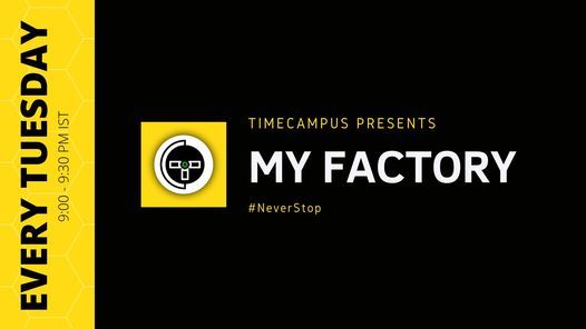 My Factory - Timecampus #NeverStop