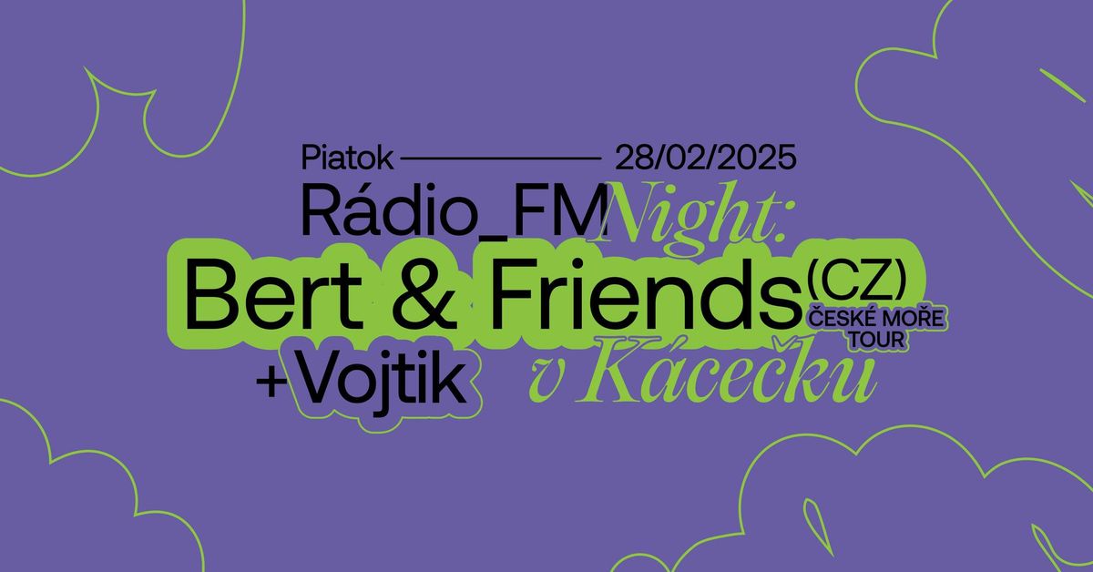 R\u00e1dio_FM Night: Vojtik + Bert & Friends: \u010cESK\u00c9 MO\u0158E TOUR | Bratislava | K\u00e1c\u00e9\u010dko