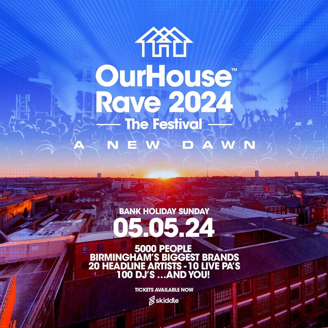 Our House Rave - THE FESTIVAL -  A NEW DAWN