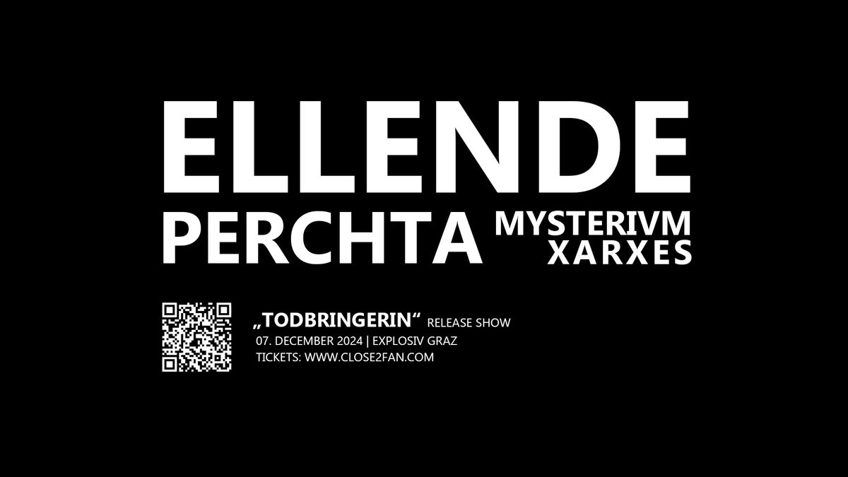 Ellende, Perchta, Mysterium Xarxes - Todbringerin Release Show Graz