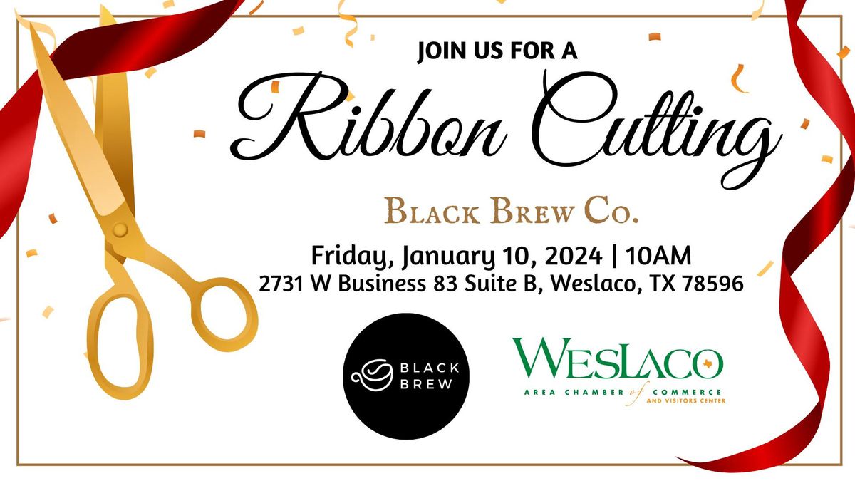 Ribbon Cutting: Black Brew Co. (Weslaco Bus. 83)