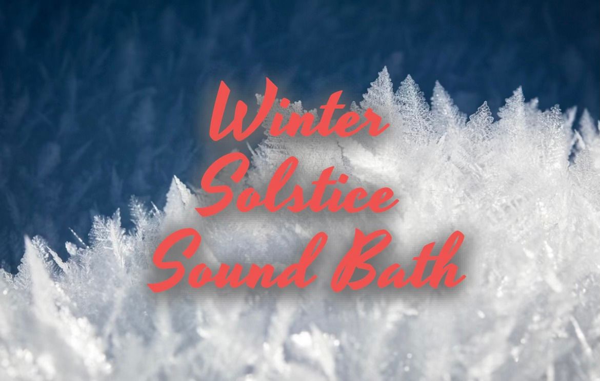 Winter Solstice Sound Bath with Katie 