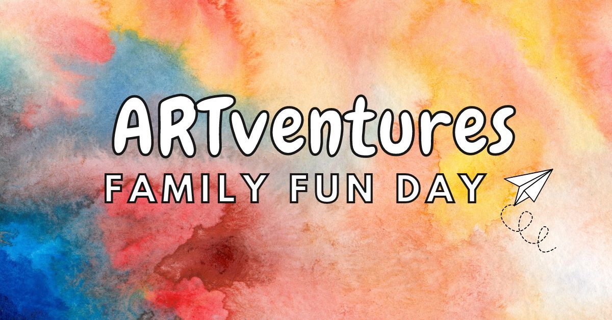 ARTventures Family Fun Day