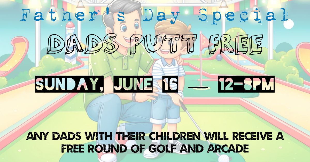 Pops Putt Free Father's Day Special