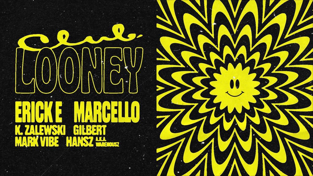 Club Looney ft. Erick E + Marcello