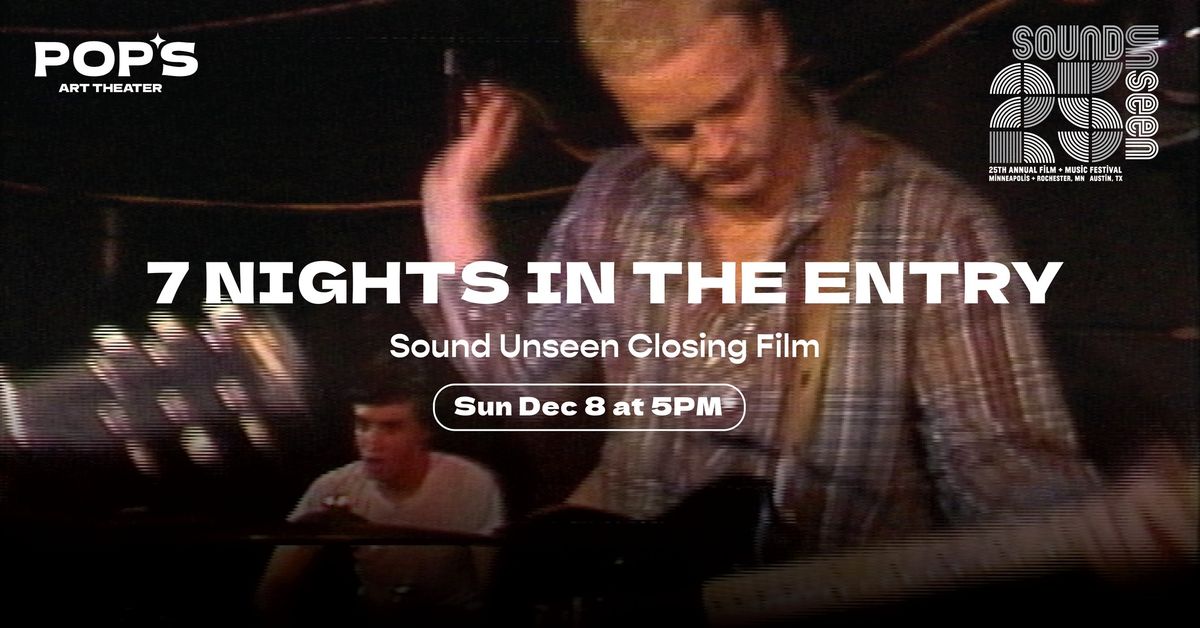 7 NIGHTS IN THE ENTRY | Sound Unseen 2024