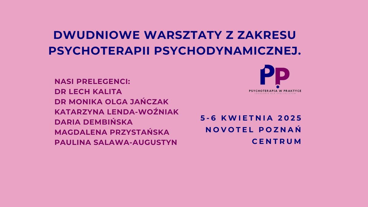 Dwudniowe warsztaty z zakresu psychoterapii psychodynamicznej