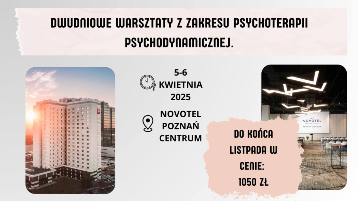 Dwudniowe warsztaty z zakresu psychoterapii psychodynamicznej