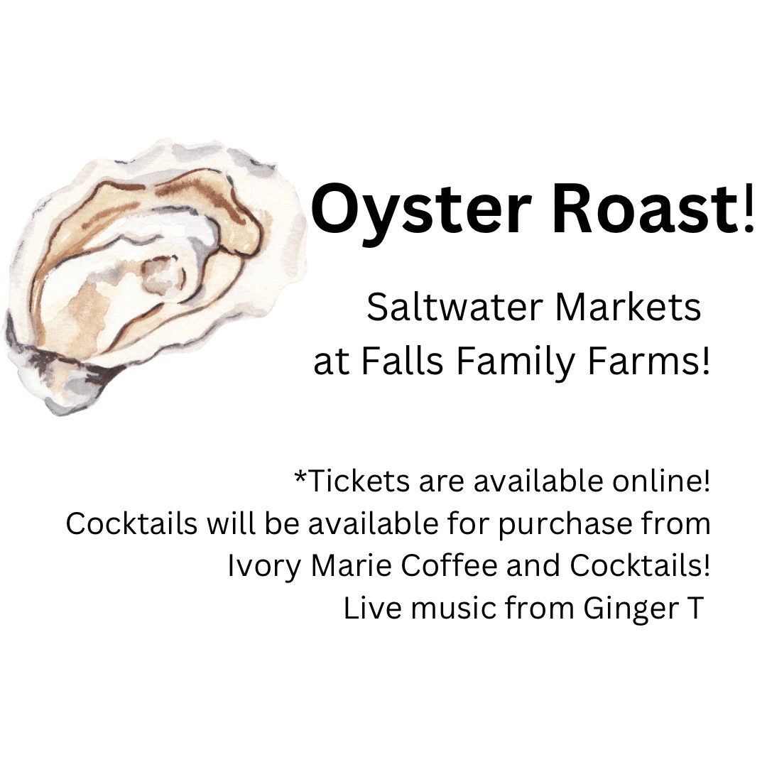 Oyster Roast with Saltwater Markets at Falls Family Farms!