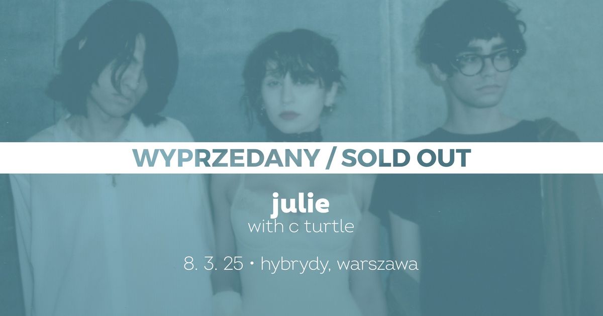 SOLD OUT: julie \u2022 Warszawa