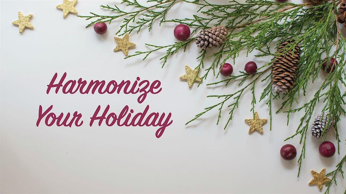 Harmonize Your Holiday