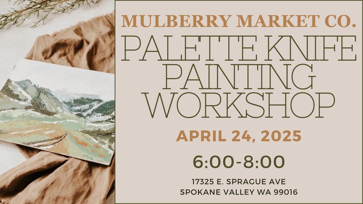 Palette Knife Painting Workshop!