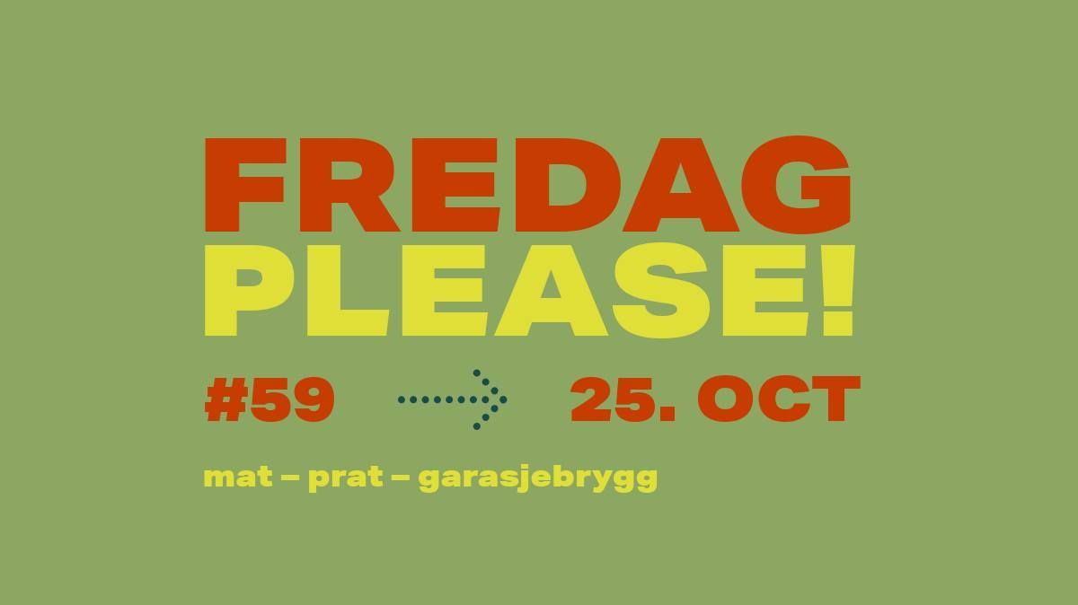 Fredag Please!