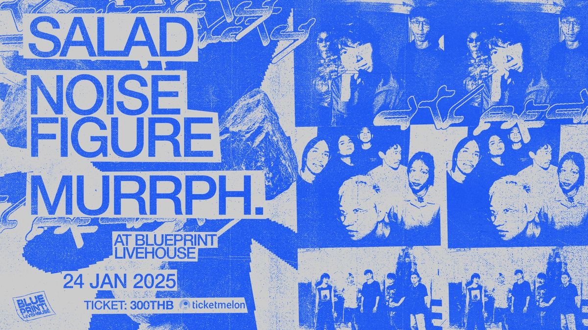 Blueprint Livehouse: Salad + Noise Figure + Murrph.