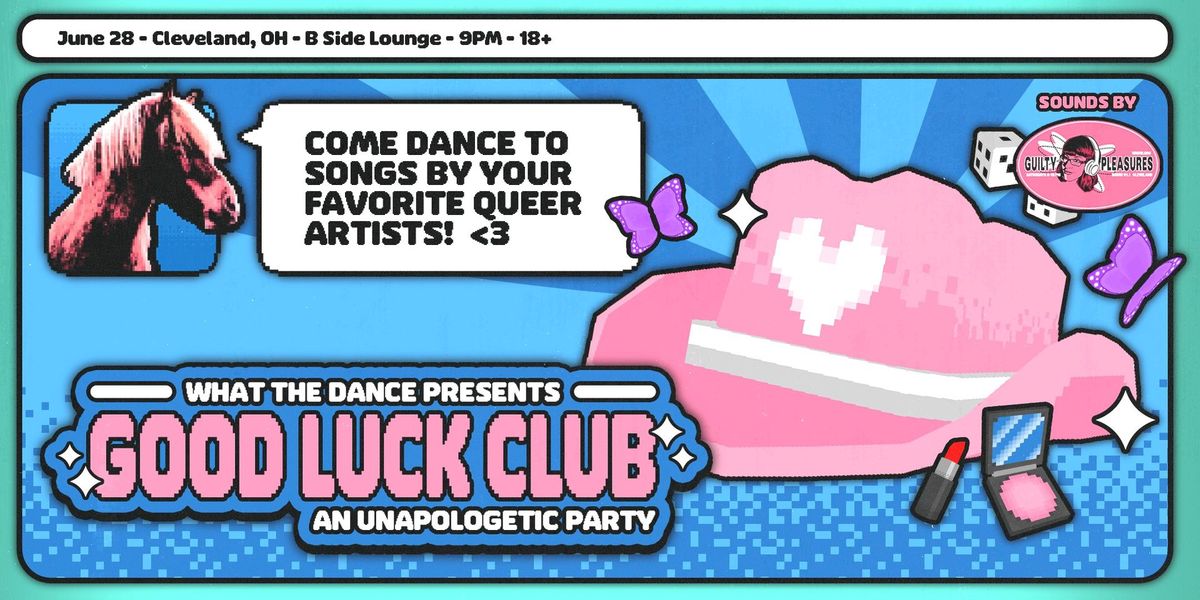 Good Luck Club: An Unapologetic Party