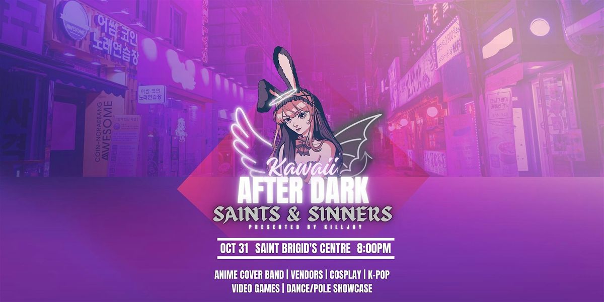Kawaii After Dark | Saints & Sinners | Halloween Edition