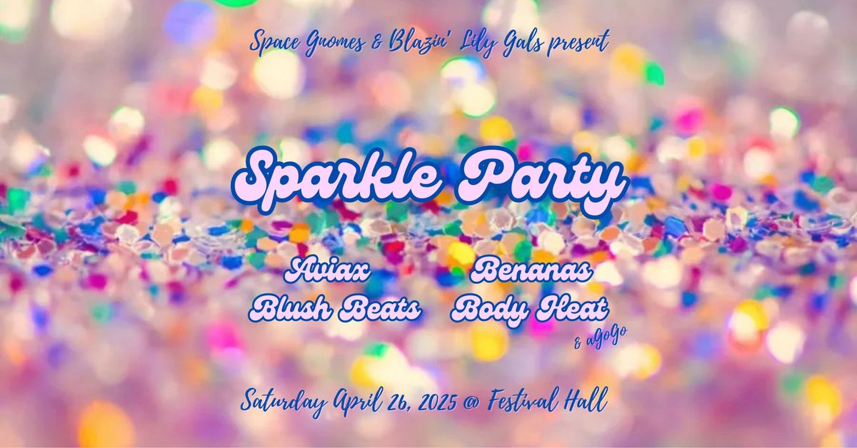 Sparkle Party by Space Gnomes & Blazin\u2019 Lily Gals