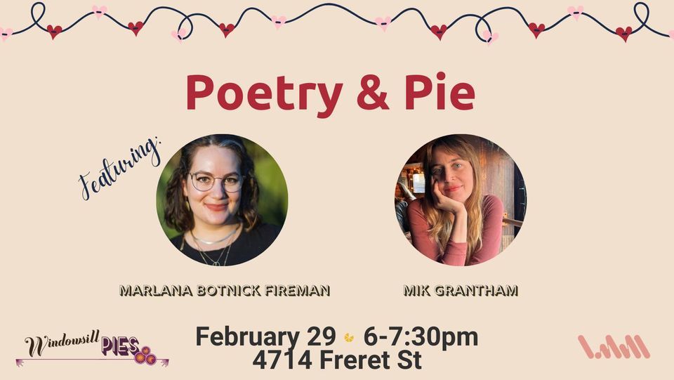 February Poetry & Pie Featuring Marlana Botnick Fireman & Mik Grantham!