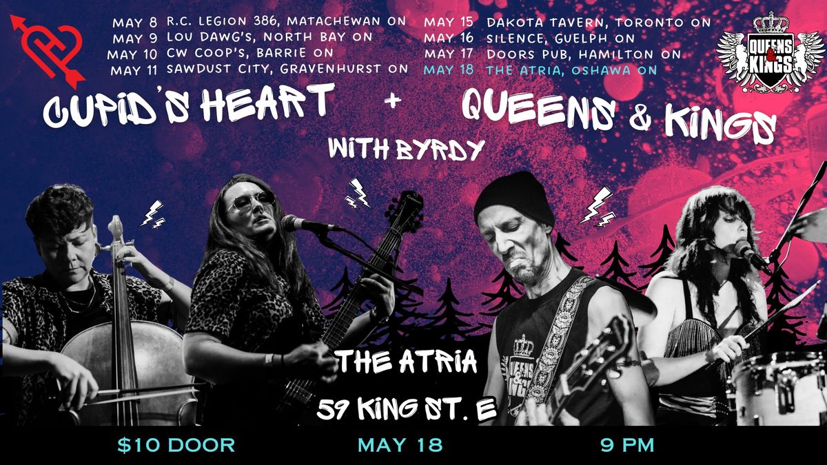 Cupid's Heart, Queens & Kings and Byrdy at The Atria, Oshawa