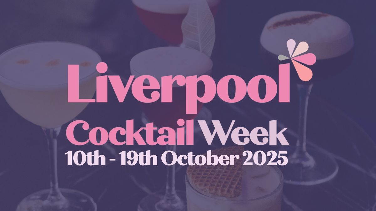 Liverpool Cocktail Week 2025