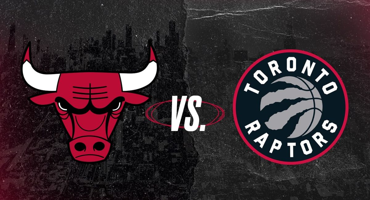 Toronto Raptors vs. Chicago Bulls