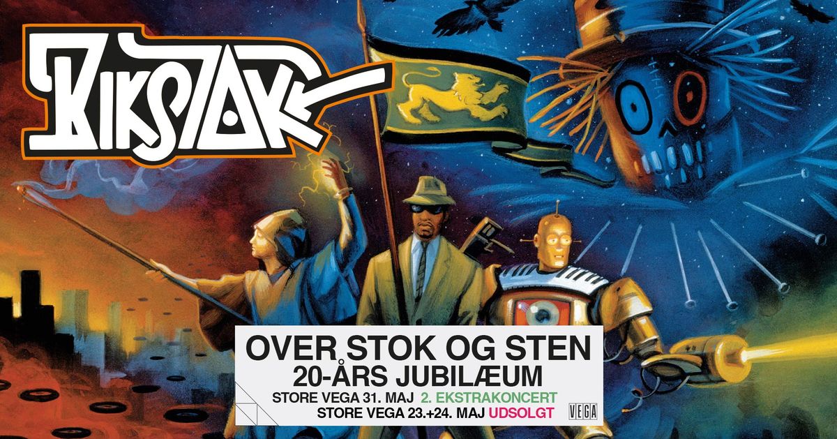 Bikstok - "Over Stok Og Sten" 20\u00e5rs jubil\u00e6um - VEGA - Ekstrakoncert- Venteliste