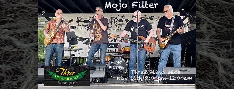 Mojo Filter Live @ Three Blind Mice Nov. 16th 8:00pm-12:00am