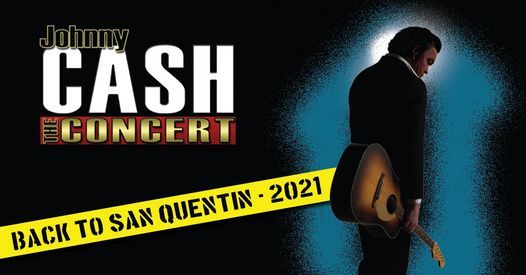 Johnny Cash The Concert - Back to San Quentin 2021