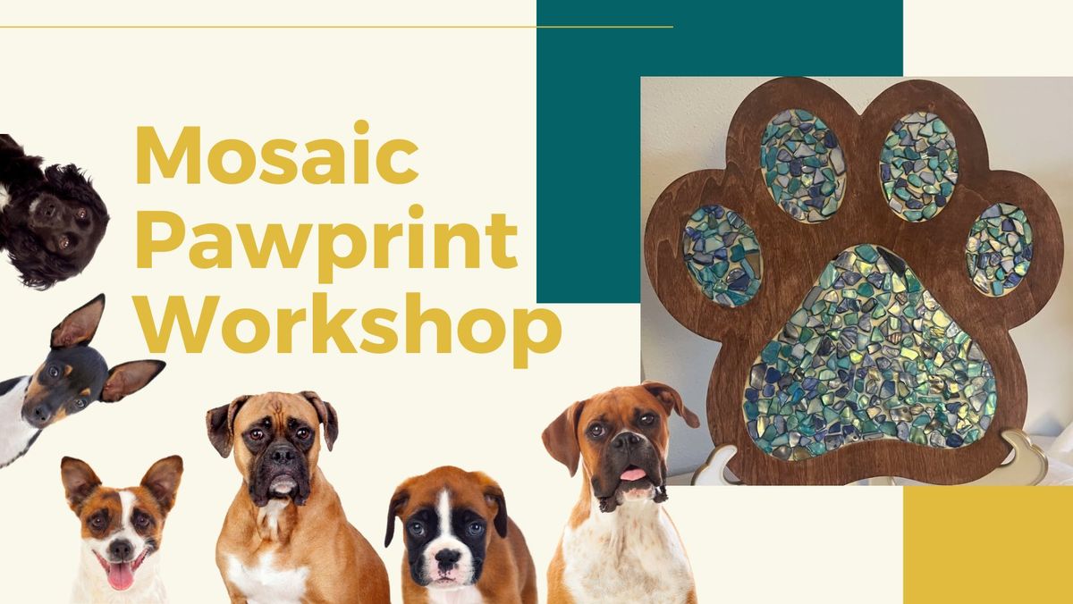 Mosaic Paw Print Workshop